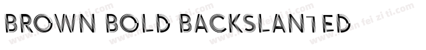 Brown Bold Backslanted字体转换